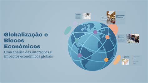 Globalização e Blocos Econômicos by Yuri Alves on Prezi