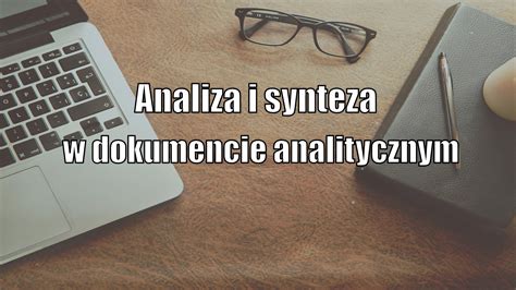 Analiza i synteza w dokumencie analitycznym Projekt Według Planu