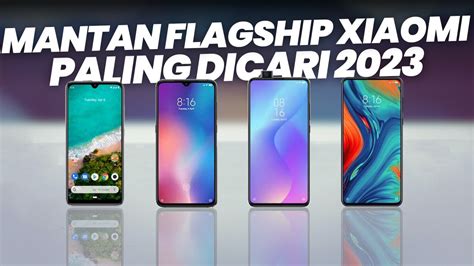 Hp Xiaomi Mantan Flagship Terbaik Paling Dicari Youtube