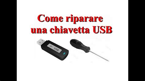 Come Riparare Una Chiavetta Usb Youtube