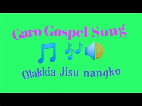 Garo Gospel Song Olakkia Jisu Nangko Bsm Tv Youtube