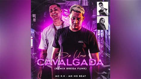 REMIX BREGA FUNK DA UMA CAVALGADA MC K K Feat MK No Beat SUCESSO