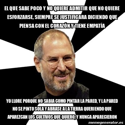 Meme Steve Jobs El Que Sabe Poco Y No Quiere Admitir Que No Quiere