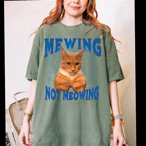 Funny Cat Meme Mewing Looksmax Not Meowing Cat Trend T Shirt1221 Etsy
