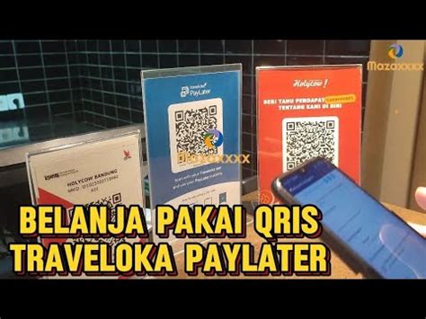 Cara Belanja Di Toko Offline Pakai Limit Qr Traveloka Paylater Youtube