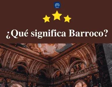 Qué significa Barroco Concepto y Ejemplos