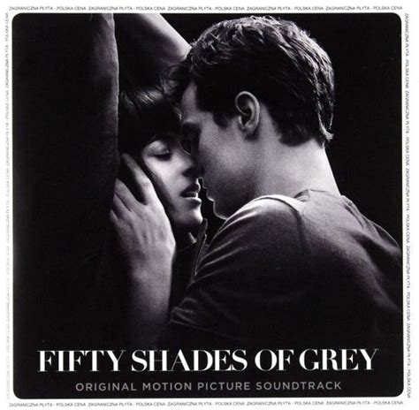 Fifty Shades Of Grey Soundtrack Pi Dziesi T Twarzy Greya Pl Cd