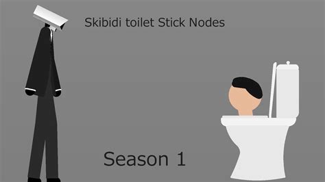 Skibidi Toilet Stick Nodes Season 1 Youtube