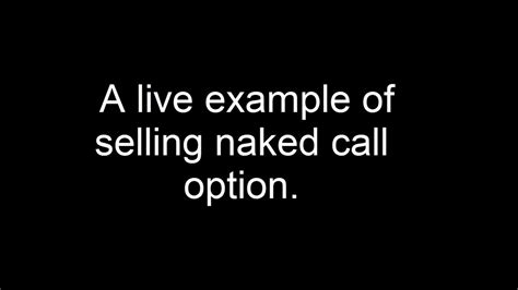 Selling Naked Call Option Live Example YouTube