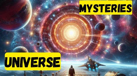 ब्रह्मांड के रहस्य अद्भुत तथ्यों का खोज Mysteries Of The Universe Youtube