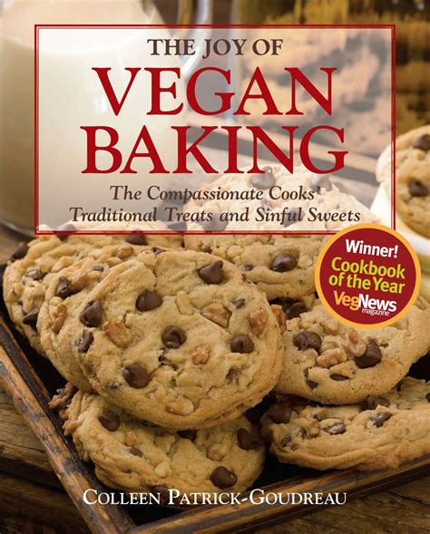 The Joy of Vegan Baking: The Compassionate Cooks' Traditional Treats
