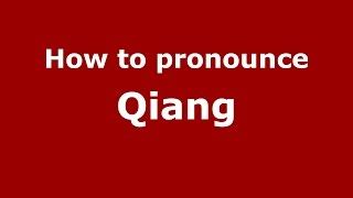 how to pronounce qiang