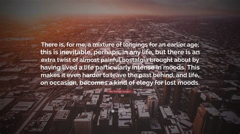 Kay Redfield Jamison Quote: “There is, for me, a mixture of longings