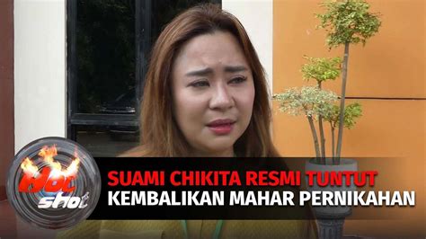 Tangis Chikita Meidy Pecah Suami Tuntut Kembalikan Mahar Pernikahan Hot Shot