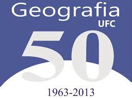Departamento De Geografia Ufc - Geografia 50 anos – DEPARTAMENTO DE GEOGRAFIA