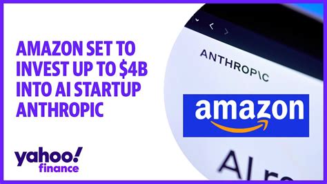 Amazon Set To Invest Up To 4B Into AI Startup Anthropic YouTube