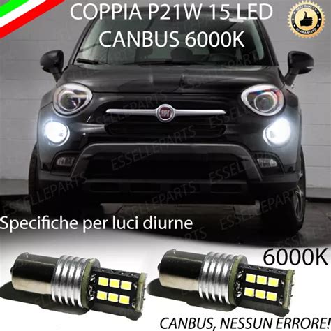 COPPIA LUCI DIURNE Drl 15 Led P21W Canbus Fiat 500X 6000K Fino Al 2016