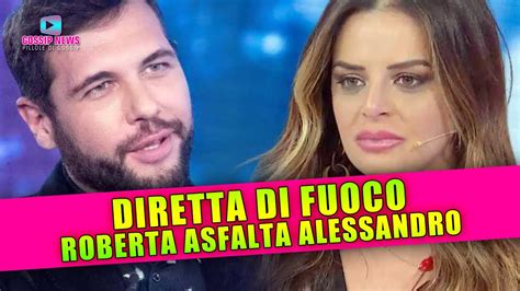 Uomini E Donne Diretta Di Fuoco Roberta Di Padua Asfalta Alessandro