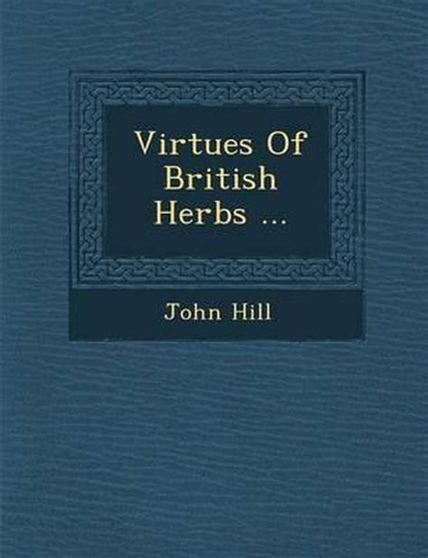 Virtues of British Herbs ... | 9781288137374 | John Hill | Boeken | bol.com