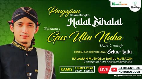 LIVE GUS ULIN NUHA HALAL BI HALAL MASYARAKAT GUNUNG MIJIL RT 04