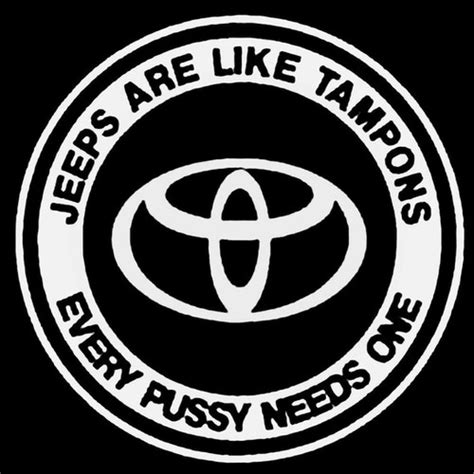 Jeep Are Like Tampons Every Pussy Needs One Toyota Jdm Vinyl Decal