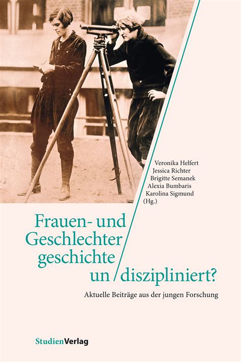 Frauen Und Geschlechtergeschichte Un Diszipliniert Aktuelle