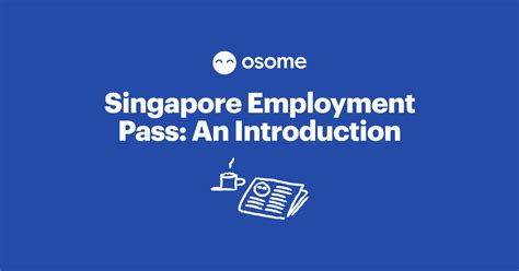 A Comprehensive Guide To Singapore Employment Pass Osome