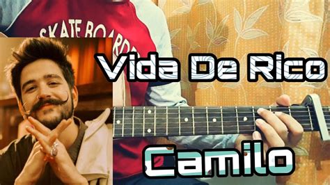 Vida De Rico Camilo Tabs Complete Guitar Tutorial Lesson How To