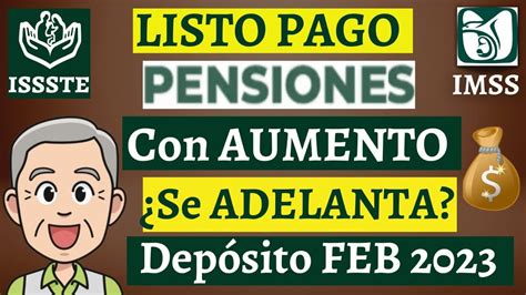 Listo Deposito Se Adelanta Pago Pension Imss E Issste Febrero