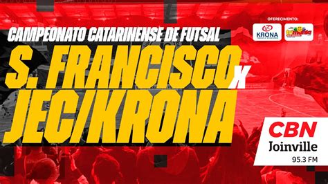 AO VIVO São Francisco x JEC Krona Futsal Estadual 2023 YouTube