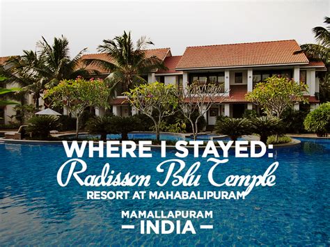 Hotel Review: Radisson Blu Temple Bay Resort at Mahabalipuram, Mamallapuram – India