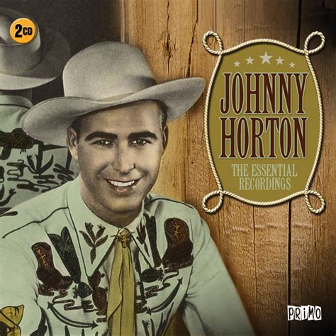 Johnny Horton: The Essential Recordings – Proper Music