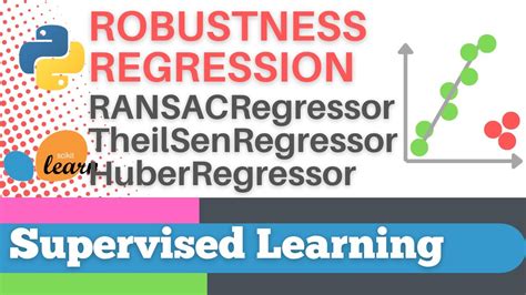 52 Scikit Learn 49 Supervised Learning 27 Robustness Regression