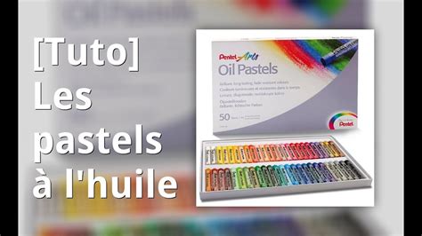 Tuto Les Pastels L Huile Youtube