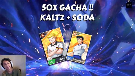 50x GACHA KALTZ JY AND SODA MS LETSGOOOOOO CAPTAIN TSUBASA ACE