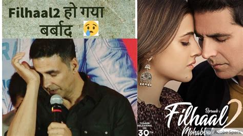 Filhaal2 Mohabbat Filhaal 2 Song Akshay Kumar Ft Nupur Sanon Ammy Virk B Praak Mistakes Youtube