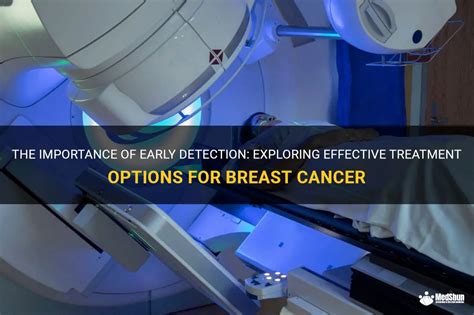 The Importance Of Early Detection Exploring Effective Treatment