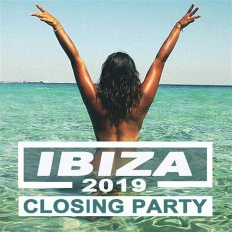 Ibiza Closing Party Best Of Ibiza Deep House Sessions Music Chill