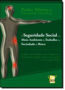 Seguridade Social E O Meio Ambiente Do Trabalho Na Sociedade De Risco