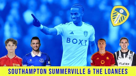 Leeds United Round Up Southampton Summerville The Loanees Youtube