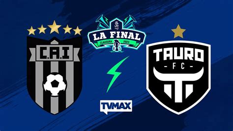 Cai Vs Tauro Fc Final Clausura 2023 Lpf Fulltvmax Envivo Youtube