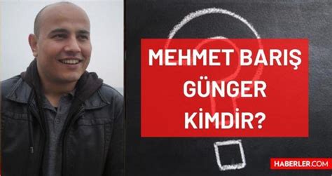 Mehmet Barış Günger kimdir Kaç yaşında nereli mesleği ne Yalı