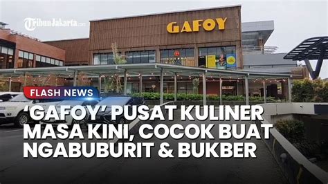 Bersantai Di Gafoy Pusat Kuliner Masa Kini Mall Kelapa Gading Yang