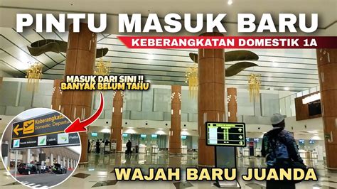 PINTU MASUK BARU BANDARA JUANDA TERBARU KEBERANGKATAN DOMESTIK 1A