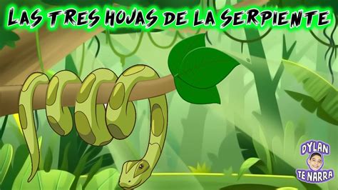 Las Tres Hojas De La Serpiente Cuentos Infantiles Dylantenarra