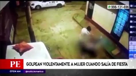 Callao Hombre Golpeó Violentamente A Mujer Luego De Salir De Una