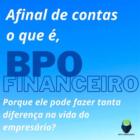 Você sabe o que significa BPO É uma sigla em Inglês Business Process