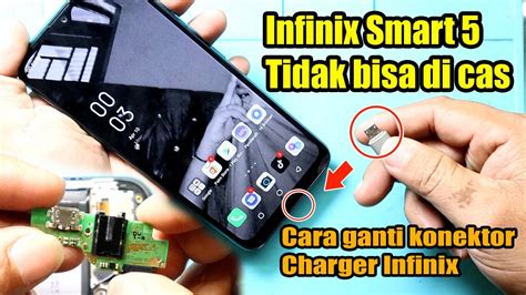 Cara Ganti Konektor Charger Hp Infinix Smart 5 Harga Ganti Konektor