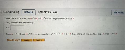 Solved Show That The Curve Of Y 4ex 8x 7x3 Has No Tangent