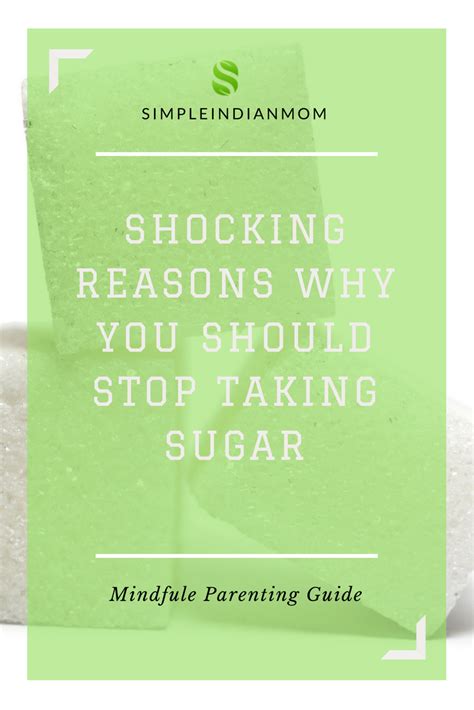 Shocking Reasons Why You Should Stop Taking Sugar Simple Indian Mom